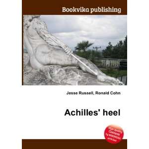  Achilles heel Ronald Cohn Jesse Russell Books
