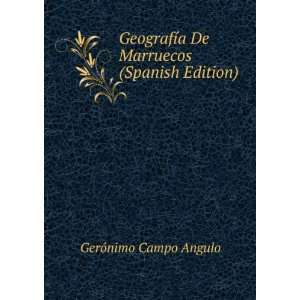   De Marruecos (Spanish Edition) GerÃ³nimo Campo Angulo Books