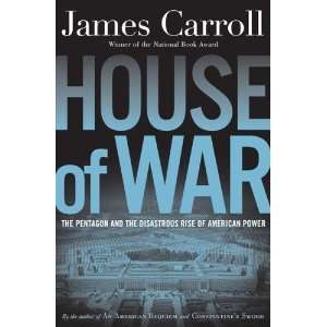  House of War [Hardcover] James Carroll Books
