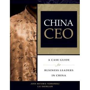  China CEO: A Case Guide for Business Leaders in China 