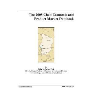 The 2005 Chad Economic and Product Market Databook Books