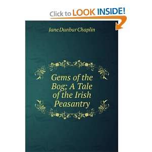   of the Bog; A Tale of the Irish Peasantry Jane Dunbar Chaplin Books