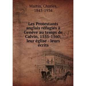   ; leur Ã©glise   leurs Ã©crits Charles, 1843 1934 Martin Books