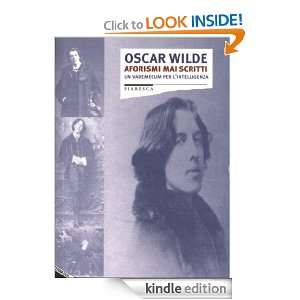 Aforismi mai scritti (Italian Edition) Oscar Wilde  