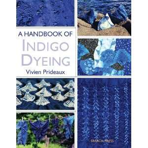  A Handbook of Indigo Dyeing [Paperback] Vivien Prideaux 