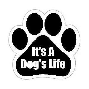  Its a Dogs Life Car Magnet: Everything Else