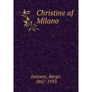 Christine af Milano BÃ¸rge, 1867 1933 Janssen Books
