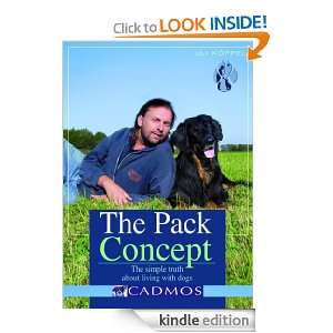 The Pack Concept The simple truth about living with dogs Uli Köppel 