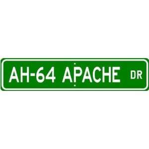 AH 64 AH64 APACHE Street Sign   High Quality Aluminum:  