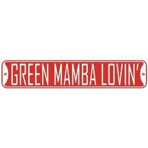  GREEN MAMBA LOVIN  STREET SIGN
