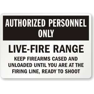  Authorized Personnel Only, Live Fire Range, Keep Fire Arms 