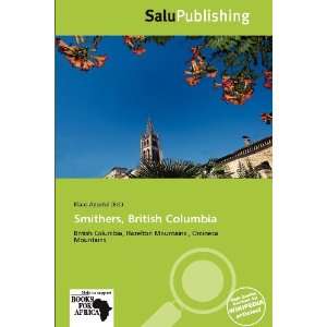    Smithers, British Columbia (9786136078380): Klaas Apostol: Books
