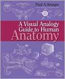 Visual Analogy Guide to Human Anatomy, Second Edition