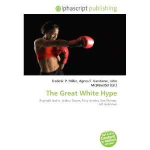  The Great White Hype (9786132790439): Books