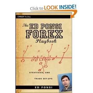  The Ed Ponsi Forex Playbook: Strategies and Trade Set Ups 