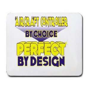  Aircraft Controller By Choice Perfect By Design Mousepad 