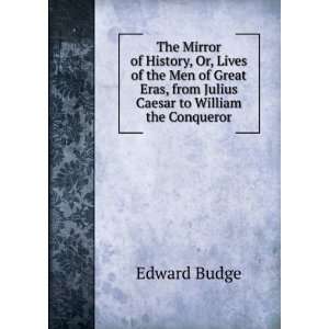   Eras, from Julius Caesar to William the Conqueror Edward Budge Books