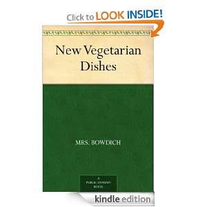 New Vegetarian Dishes Mrs. Bowdich  Kindle Store