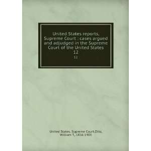  Court : cases argued and adjudged in the Supreme Court of the United 