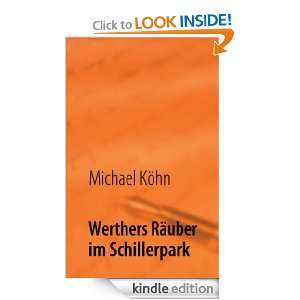 Werthers Räuber im Schillerpark (German Edition) Michael Köhn 