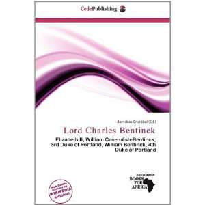  Lord Charles Bentinck (9786200765284) Barnabas Cristóbal Books