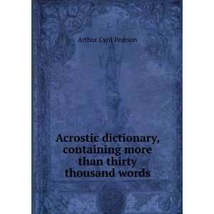   more than thirty thousand words Arthur Cyril Pearson Books