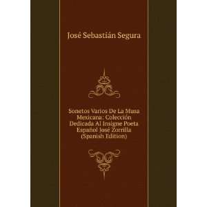  Sonetos Varios De La Musa Mexicana: ColecciÃ³n Dedicada Al 