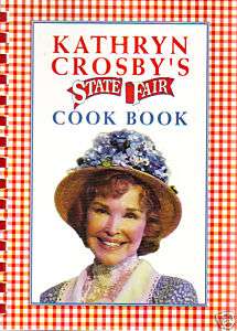 KATHRYN CROSBYS STATE FAIR 1995 COOK BOOK *NEW YORK THEATER GUILD 