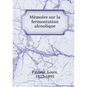   moire sur la fermentation alcoolique Louis, 1822 1895 Pasteur Books
