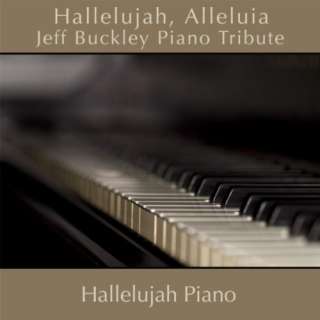   Hallelujah, Alleluia   Jeff Buckley Piano Tribute Single: Hallelujah