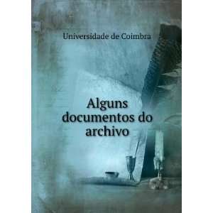  Alguns documentos do archivo Universidade de Coimbra 