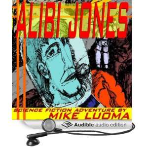  Alibi Jones (Audible Audio Edition): Mike Luoma: Books