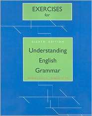 Exercise Book for Understanding English Grammar, (0205626882), Martha 