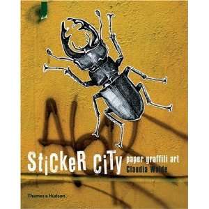  Sticker City: Paper Graffiti Art (Street Graphics / Street 