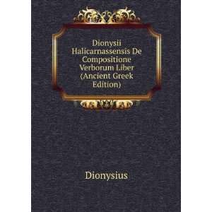   Compositione Verborum Liber (Ancient Greek Edition) Dionysius Books
