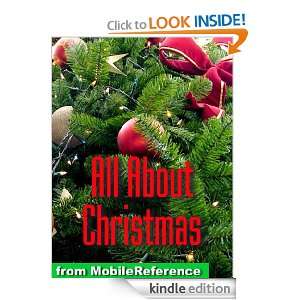 All About Christmas. History, Traditions, Carols, Stories, Recipies 