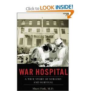  War Hospital A True Story of Surgery and Survival 