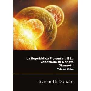   Veneziana Di Donato Giannotti. Volume Unico Giannotti Donato Books