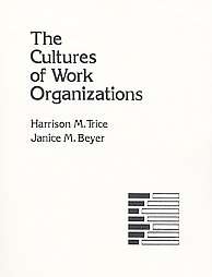 The Cultures of Work Organizations by Harrison Miller Trice and Janice 