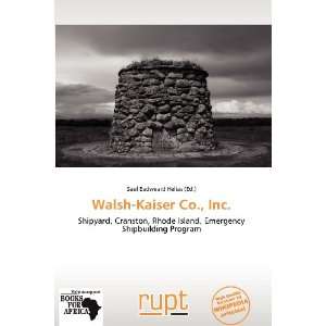    Walsh Kaiser Co., Inc. (9786138694694) Saul Eadweard Helias Books