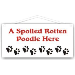  A Spoiled Rotten Poodle Lives Here: Everything Else