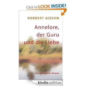 Annelore, der Guru und die Liebe (German Edition): Norbert Giesow 