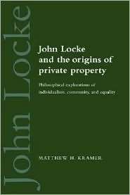 John Locke and the Origins of Private Property: Philosophical 