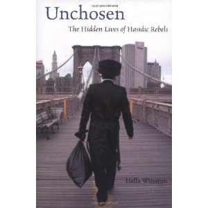    Unchosen: The Hidden Lives of Hasidic Rebels:  Author : Books