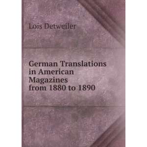 German Translations in American Magazines from 1880 to 1890 Lois 