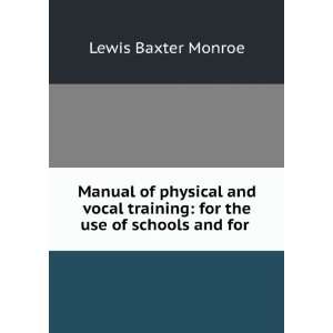 Manual of physical and vocal training, for the use of schools and for 