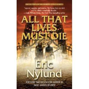    All That Lives Must Die [Mass Market Paperback] Eric Nylund Books