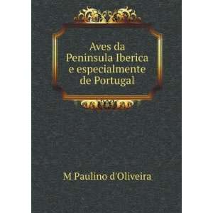  Iberica e especialmente de Portugal M Paulino dOliveira Books