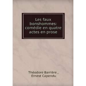   quatre actes en prose Ernest Capendu ThÃ©odore BarriÃ¨re  Books