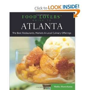 Food Lovers Guide to Atlanta The Best Restaurants, Markets & Local 